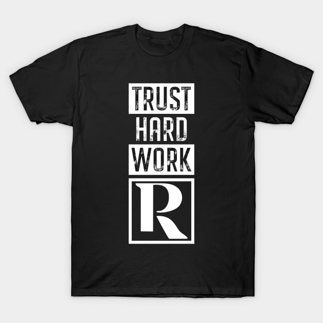 Trust Hard Work (white) T-Shirt by Proven By Ruben